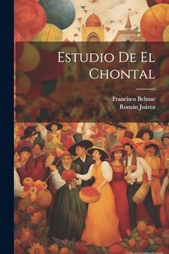 portada Estudio de el Chontal (in Spanish)