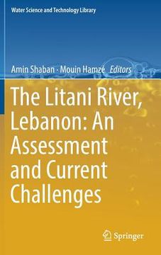 portada The Litani River, Lebanon: An Assessment and Current Challenges (en Inglés)