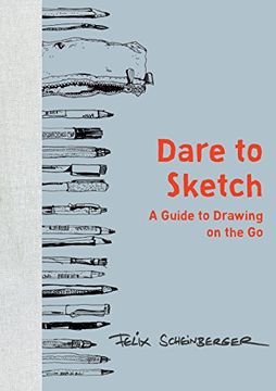 portada Dare to Sketch: A Guide to Drawing on the go (en Inglés)