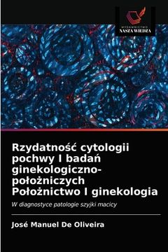 portada Rzydatnośc cytologii pochwy I badań ginekologiczno-polożniczych Polożnictwo I ginekologia (en Polaco)