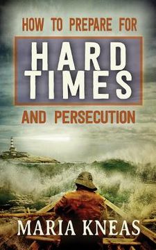 portada How to Prepare for Hard Times and Persecution 