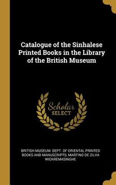 portada Catalogue of the Sinhalese Printed Books in the Library of the British Museum (en Inglés)