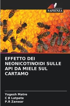 portada Effetto Dei Neonicotinoidi Sulle API Da Miele Sul Cartamo (en Italiano)