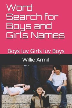 portada Word Search for Boys and Girls Names: Boys luv Girls luv Boys (en Inglés)