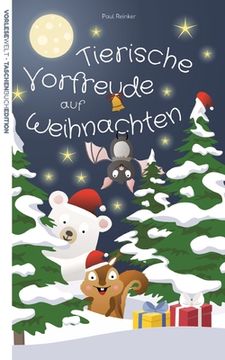 portada Tierische Vorfreude auf Weihnachten - Taschenbuchausgabe: Vorlesegeschichten für die Advents- und Weihnachtszeit für Kinder ab 3 Jahre (in German)