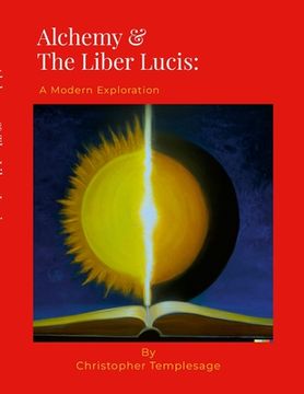 portada Alchemy & The Liber Lucis: A Modern Exploration (en Inglés)