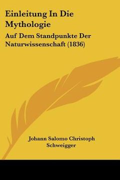 portada Einleitung In Die Mythologie: Auf Dem Standpunkte Der Naturwissenschaft (1836) (en Alemán)