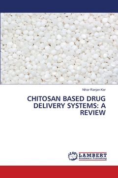 portada Chitosan Based Drug Delivery Systems: A Review (en Inglés)