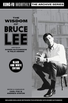 portada The Wisdom of Bruce Lee (Kung-Fu Monthly Archive Series) Mono Edition (in English)