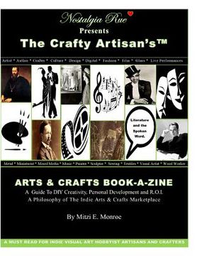 portada Nostalgia Rue Presents The Crafty Artisan's(TM) ARTS & CRAFTS BOOK-A-ZINE A Guide To DIY Creativity, Personal Development and R.O.I.: A Philosophy of (en Inglés)