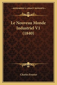 portada Le Nouveau Monde Industriel V1 (1840) (in French)