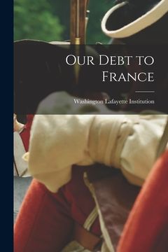 portada Our Debt to France (in English)