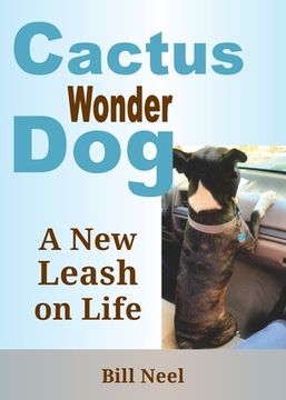 portada Cactus the Wonder Dog: A New Leash on Life (en Inglés)