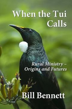 portada When the Tui Calls: Rural Ministry - Origins and Futures (in English)
