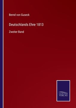 portada Deutschlands Ehre 1813: Zweiter Band (en Alemán)