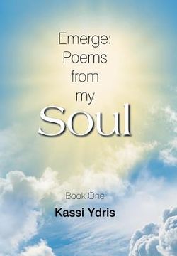 portada Emerge: Poems from My Soul: Book One (en Inglés)