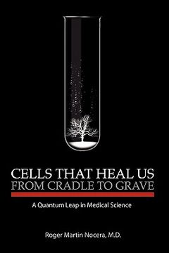 portada cells that heal us from cradle to grave (en Inglés)