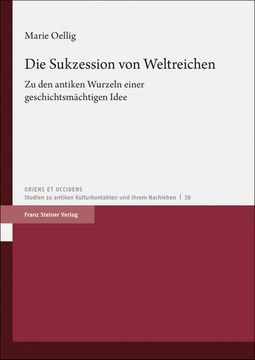 portada Die Sukzession Von Weltreichen: Zu Den Antiken Wurzeln Einer Geschichtsmachtigen Idee (en Alemán)