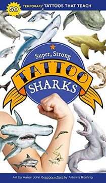 portada Super, Strong Tattoo Sharks: 50 Temporary Tattoos That Teach (en Inglés)