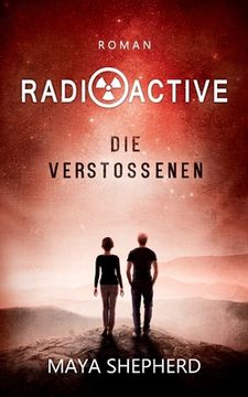 portada Radioactive: Die Verstoßenen (en Alemán)