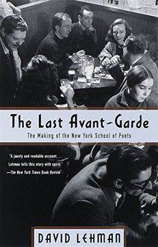 portada The Last Avant-Garde: The Making of the new York School of Poets (en Inglés)