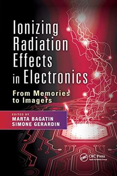 portada Ionizing Radiation Effects in Electronics: From Memories to Imagers (Devices, Circuits, and Systems) (en Inglés)
