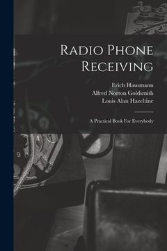 portada Radio Phone Receiving: A Practical Book For Everybody (en Inglés)
