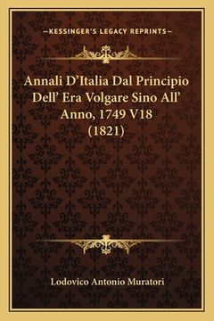 portada Annali D'Italia Dal Principio Dell' Era Volgare Sino All' Anno, 1749 V18 (1821) (in Italian)