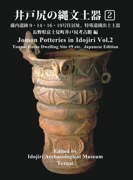 portada Jomon Potteries in Idojiri Vol. 2: Tounai Ruins Dwelling Site #9, Etc. (in Javanés)