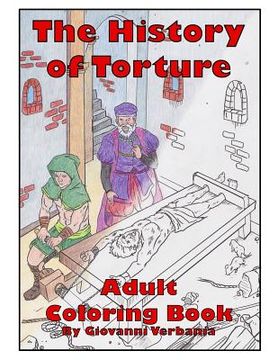 portada The History of Torture Adult Coloring Book (en Inglés)