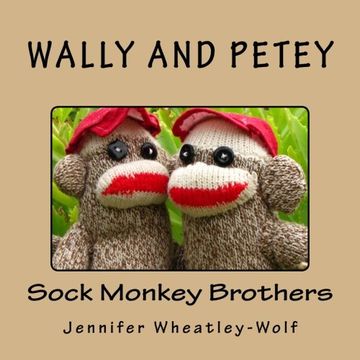 portada Wally and Petey; Sock Monkey Brothers (Adventures of Wally & Petey, Sock Monkey Brothers)