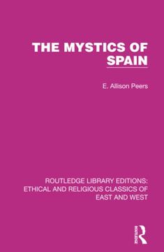 portada The Mystics of Spain (Ethical and Religious Classics of East and West) (in English)
