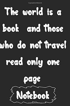 portada The World is a Book and Those who do not Travel Read Only one Page. (en Inglés)