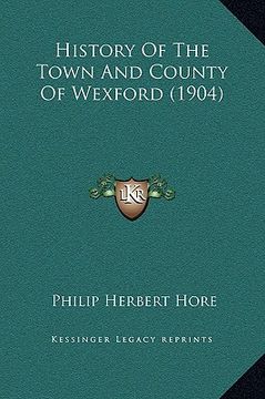 portada history of the town and county of wexford (1904) (en Inglés)