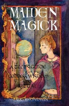 portada maiden magick: a teen's guide to goddess wisdom and ritual (en Inglés)