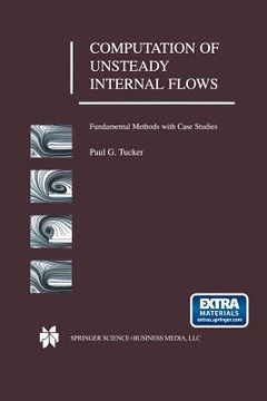 portada Computation of Unsteady Internal Flows: Fundamental Methods with Case Studies (en Inglés)