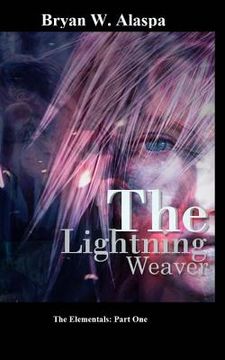 portada The Lightning Weaver: The Elementals Part One (en Inglés)