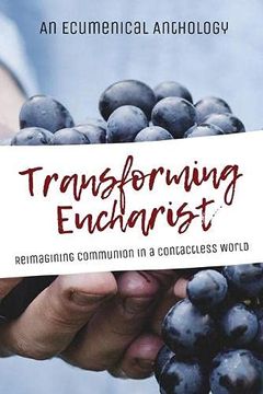 portada Transforming Eucharist: Reimagining Communion in a Contactless World 