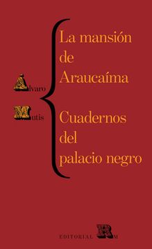 La Mansión de Araucaíma Y Cuadernos del Palacio: Araucaíma's Mansion and Black Palace's Notebooks, Spanish Edition (en Inglés)