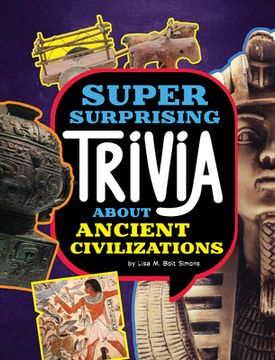 portada Super Surprising Trivia about Ancient Civilizations (en Inglés)