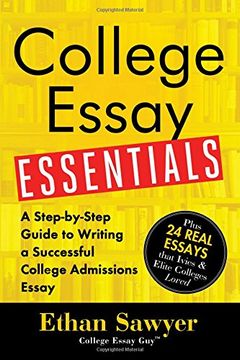 portada College Essay Essentials: A Step-by-Step Guide to Writing a Successful College Admissions Essay (en Inglés)