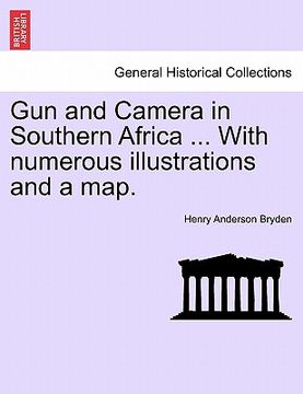 portada gun and camera in southern africa ... with numerous illustrations and a map. (en Inglés)