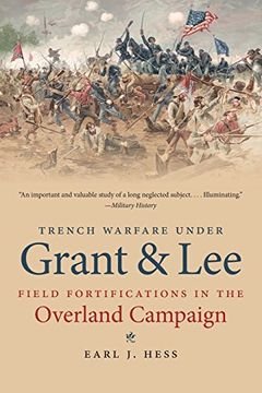portada Trench Warfare under Grant and Lee: Field Fortifications in the Overland Campaign (Civil War America)