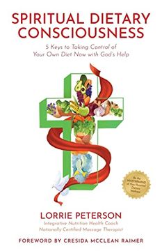 portada Spiritual Dietary Consciousness: 5 Keys to Taking Control of Your own Diet now With God's Help (en Inglés)