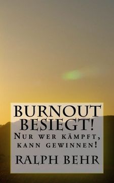 portada Burnout besiegt!: Nur wer kämpft, kann gewinnen!