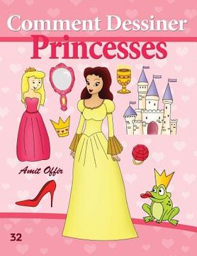 portada Comment Dessiner: Princesses: Livre de Dessin: Apprendre Dessiner (en Francés)