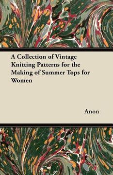 portada a collection of vintage knitting patterns for the making of summer tops for women (en Inglés)