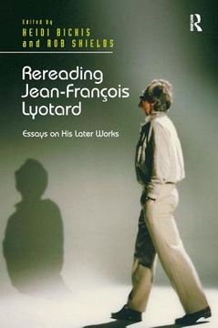 portada Rereading Jean-François Lyotard: Essays on His Later Works (en Inglés)
