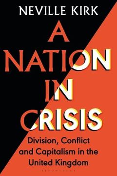 portada A Nation in Crisis: Division, Conflict and Capitalism in the United Kingdom (en Inglés)