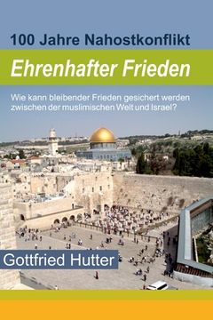 portada Ehrenhafter Frieden: 100 Jahre Nahostkonflikt (in German)